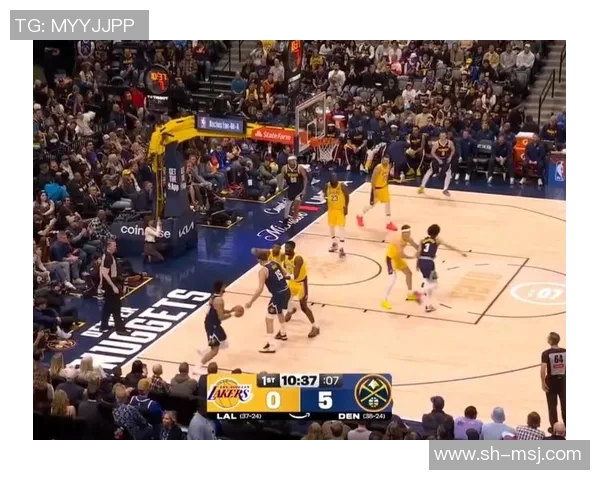 JRS直播湖人对阵掘金精彩赛事回顾与分析全场亮点尽在其中